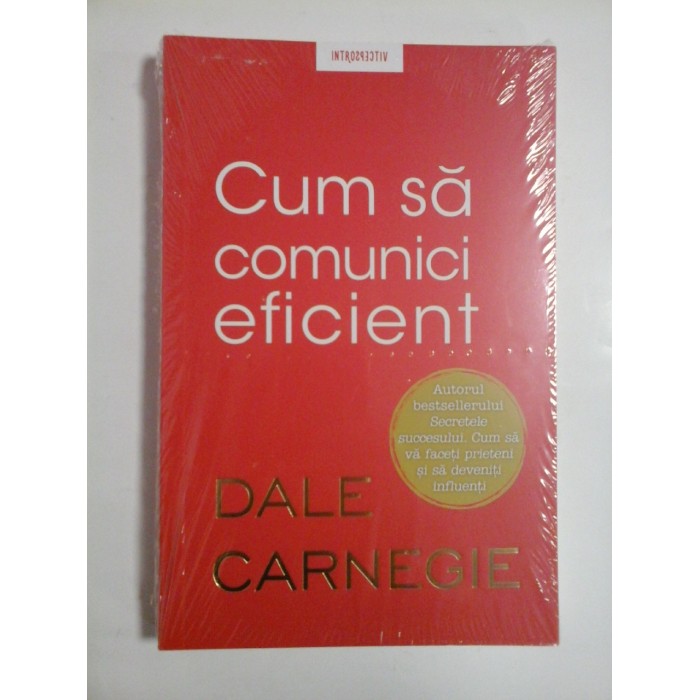 Cum sa comunici eficient  -  DALE  CARNEGIE